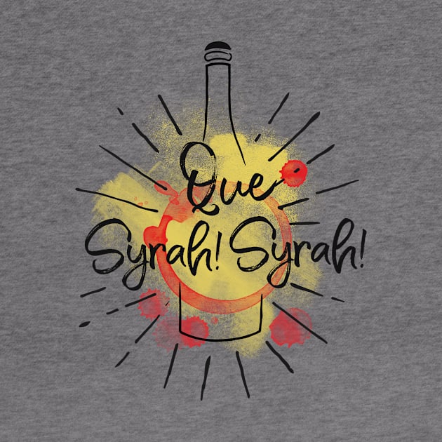 Wine Pun Que Syrah Syrah by kippygo